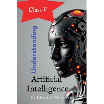 Understanding Artificial Intelligence Class V - Paperback