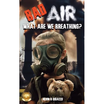 Bad Air: What are we Breathing? - Paperback