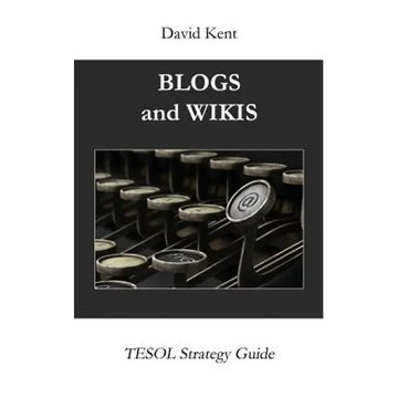 Blogs and Wikis: Tesol Strategy Guide - Paperback