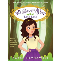 Liar Liar (Whatever After #16): Volume 16 - Hardcover