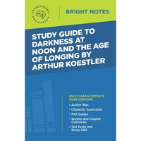 Study Guide to Darkness at Noon and The Age of Longing by Arthur Koestler - Paperback
