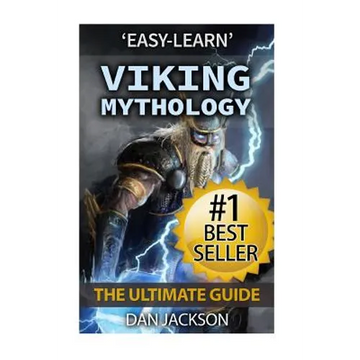 Viking Mythology: The Ultimate Guide: Thor, Odin, Loki, Norse Mythology, Viking History - Paperback