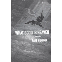What Good Is Heaven: Poems Volume 11 - Paperback