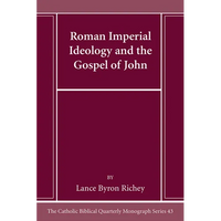 Roman Imperial Ideology and the Gospel of John - Paperback