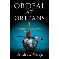 Ordeal at Orleans: A Jump in Time Novel, Book Five - Paperback