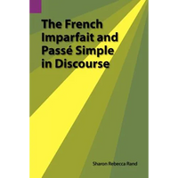 The French Imparfait and Passe Simple in Discourse - Paperback