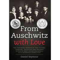 From Auschwitz with Love: The Inspiring Memoir of Two Sisters' Survival, Devotion and Triumph as told by Manci Grunberger Beran & Ruth Grunberger Merm - Hardcover