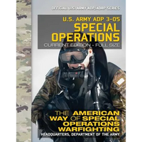 US Army ADP 3-05 Special Operations: The American Way of Special Operations Warfighting: Current, Full-Size Edition - Giant 8.5" x 11" Format - Offici - Paperback