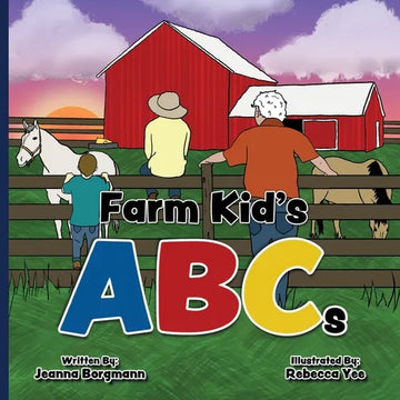 Farm Kid's ABCs: A kid's guide to farming through the alphabet. - Paperback