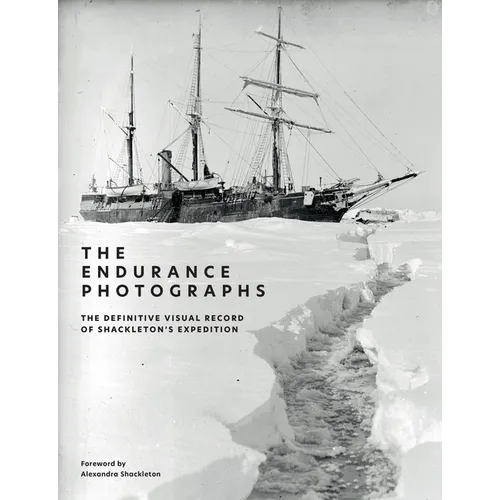 The Endurance Photographs: A Definitive Visual Record of Shackleton's Expedition