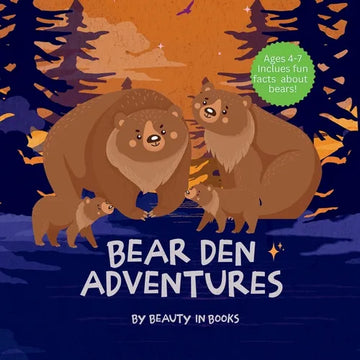 Bear Den Adventures: A Cozy Tale of Family, Friendship, and the Magic of Hibernation - Paperback