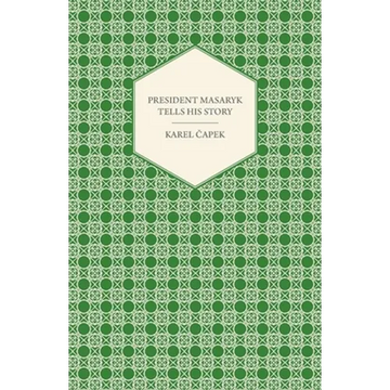 President Masaryk Tells His Story - Paperback