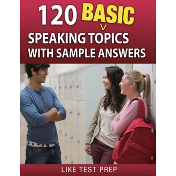 120 Basic Speaking Topics: with Sample Answers - Paperback