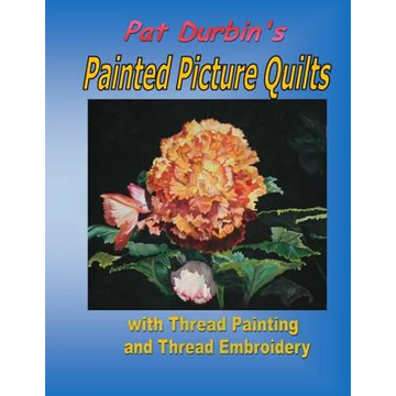 Painted Picture Quilts: with Thread Painting and Thread Embroidery - Paperback