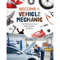 Become a Vehicle Mechanic: Car Maintenance, Bike Repair & More: Car Maintenance, Bike Repair & More - Library Binding