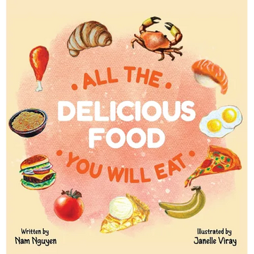 All The Delicious Food You Will Eat - Hardcover