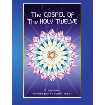 The Gospel of the Holy 12: Essene Bible - Paperback