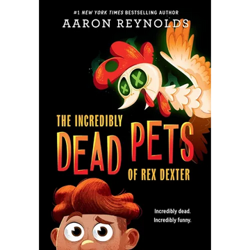 The Incredibly Dead Pets of Rex Dexter - Paperback