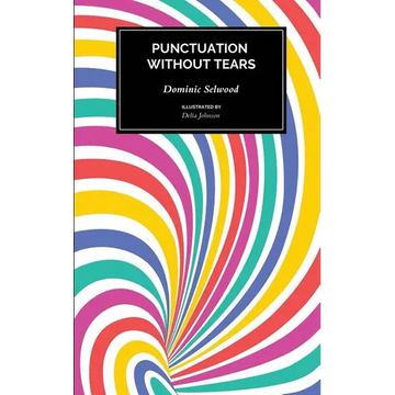 Punctuation Without Tears: Punctuate Confidently - In Minutes! - Paperback