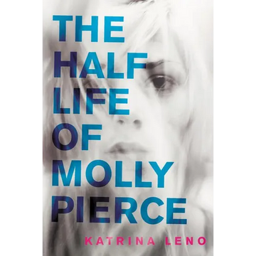 The Half Life of Molly Pierce - Paperback