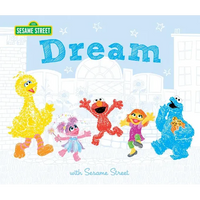 Dream: With Sesame Street - Hardcover