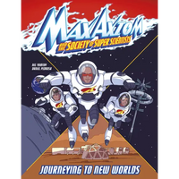 Journeying to New Worlds: A Max Axiom Super Scientist Adventure - Paperback
