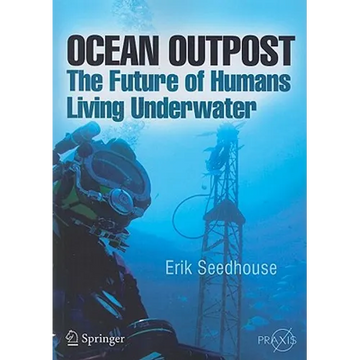 Ocean Outpost: The Future of Humans Living Underwater - Paperback