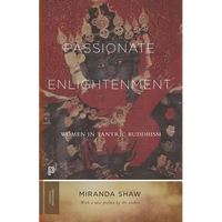 Passionate Enlightenment: Women in Tantric Buddhism - Paperback