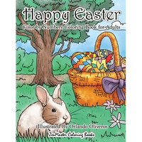 Happy Easter Color By Numbers Coloring Book for Adults: An Adult Color By Numbers Coloring Book of Easter with Spring Scenes, Easter Eggs, Cute Bunnie - Paperback