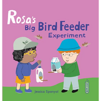 Rosa's Big Bird Feeder Experiment - Hardcover
