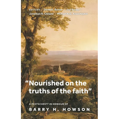 "Nourished on the truths of the faith": A festschrift in honour of Barry H. Howson