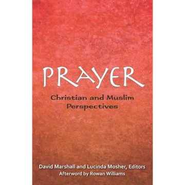 Prayer: Christian and Muslim Perspectives - Paperback