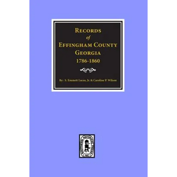 Effingham County, Georgia, Records of. - Paperback