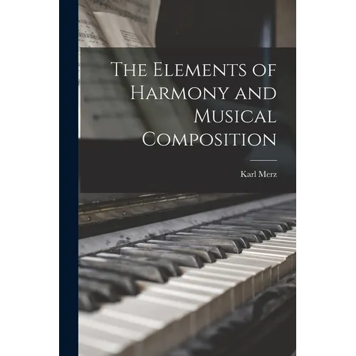 The Elements of Harmony and Musical Composition