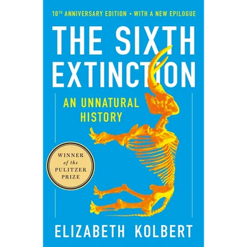 The Sixth Extinction (10th Anniversary Edition): An Unnatural History - Paperback