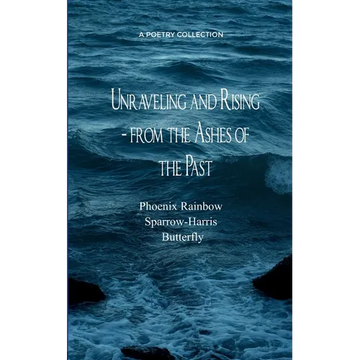 Unraveling and Rising -from the Ashes of the Past - Paperback