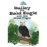 Bailey the Bald Eagle and the Great Flight - Paperback