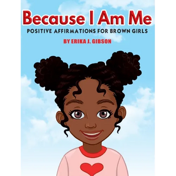 Because I Am Me: Positive Affirmations for Brown Girls - Hardcover