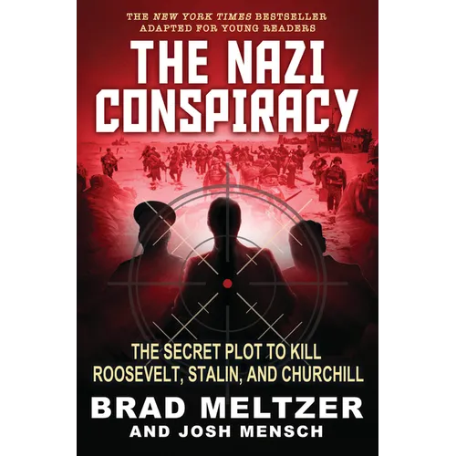 The Nazi Conspiracy: The Secret Plot to Kill Roosevelt, Stalin, and Churchill (Young Reader's Edition)