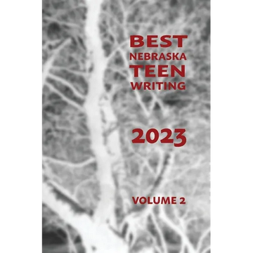 Best Nebraska Teen Writing 2023, Volume 2 - Paperback