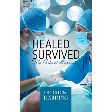 Healed, Survived: The Perfect Message - Paperback
