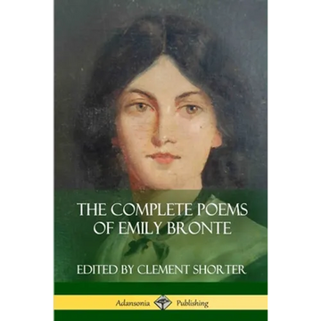 The Complete Poems of Emily Bronte (Poetry Collections) - Paperback
