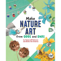 Make Nature Art from Odds and Ends - Hardcover