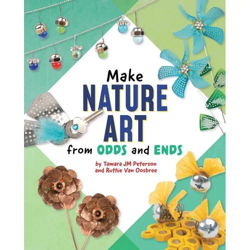 Make Nature Art from Odds and Ends