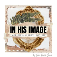 In His Image: Volume I: Mighty Like Him - Paperback
