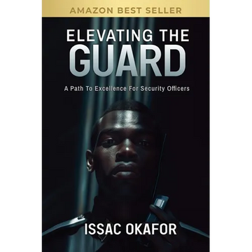 Elevating the Guard: A Path to Excellence for Security Officers - Paperback