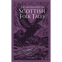 The Anthology of Scottish Folk Tales: Volume II: Volume II - Hardcover