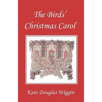 The Birds' Christmas Carol, Illustrated Edition (Yesterday's Classics) - Paperback