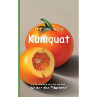 It's Time to Eat Kumquat - Paperback