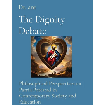 The Dignity Debate: Philosophical Perspectives on Patria Potestad in Contemporary Society and Education - Paperback